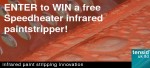 Enter to WIN a free Speedheater infrared paint stripper